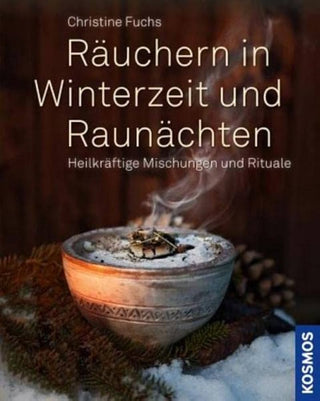 RÄUCHERN IN WINTERZEIT UND RAUNÄCHTEN - Christine Fuchs