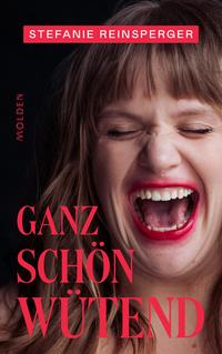 GANZ SCHÖN WÜTEND - Stefanie Reinsperger