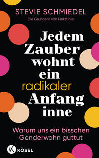 JEDEM ZAUBER WOHNT EIN radikaler ANFANG INNE - Stevie Schmiedel