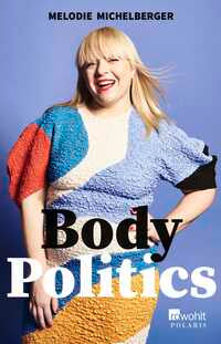 BODY POLITICS - Melodie Michelberger