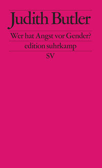 WER HAT ANGST VOR GENDER? - Judith Butler übersetzt von Katrin Harlaß und Anne Emmert