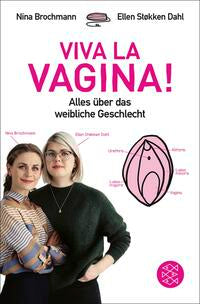 VIVA LA VAGINA! - Nina Brochmann, Nina Brochmann, Ellen Støkken Dahl übersetzt von Ina Kronenberger, Nora Pröfrock