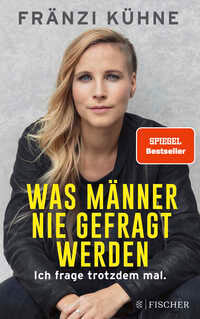 WAS MÄNNER NIE GEFRAGT WERDEN -  Fränzi Kühne