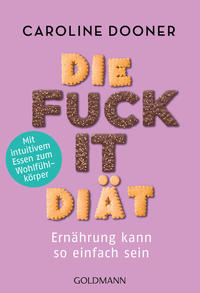DIE FUCK IT DIÄT - Caroline Dooner