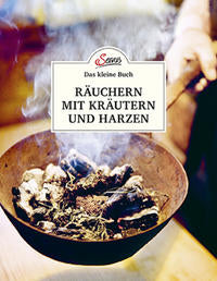 RÄUCHERN MIT KRÄUTERN UND HARZEN - Barbara und Hans Haider