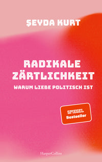 RADIKALE ZÄRTLICHKEIT - Seyda Kurt
