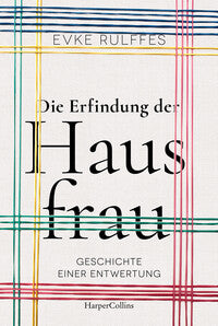 DIE ERFINDUNG DER HAUSFRAU - Rulffes, Evke