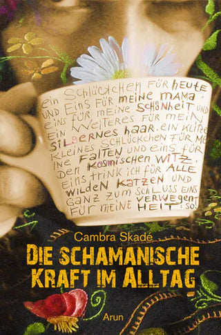 DIE SCHAMANISCHE KRAFT IM ALLTAG – Cambra Skadé