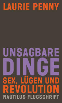 UNSAGBARE DINGE - Laurie Penny übersetzt von Anne Emmert