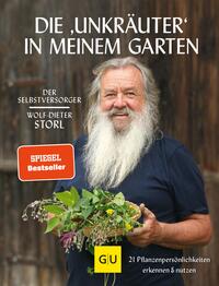 DIE UNKRÄUTER IN MEINEM GARTEN - Wolf-Dieter Storl